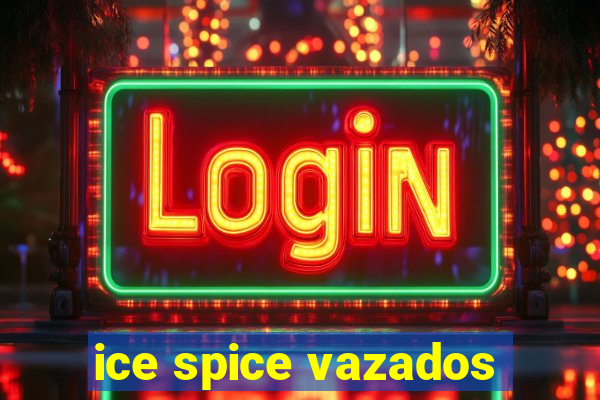 ice spice vazados